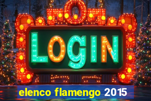 elenco flamengo 2015